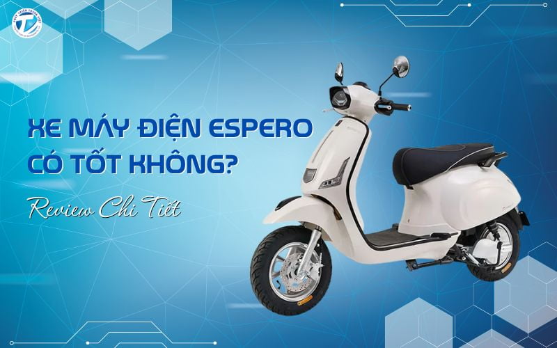 Xe Máy Điện Espero Có Tốt Không? Review Chi Tiết